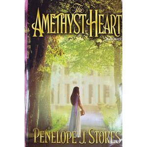 The Amethyst Heart by Penelope J. Stokes (Hardcover)